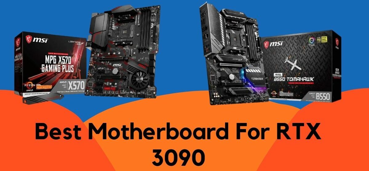 Best motherboard for RTX 3090